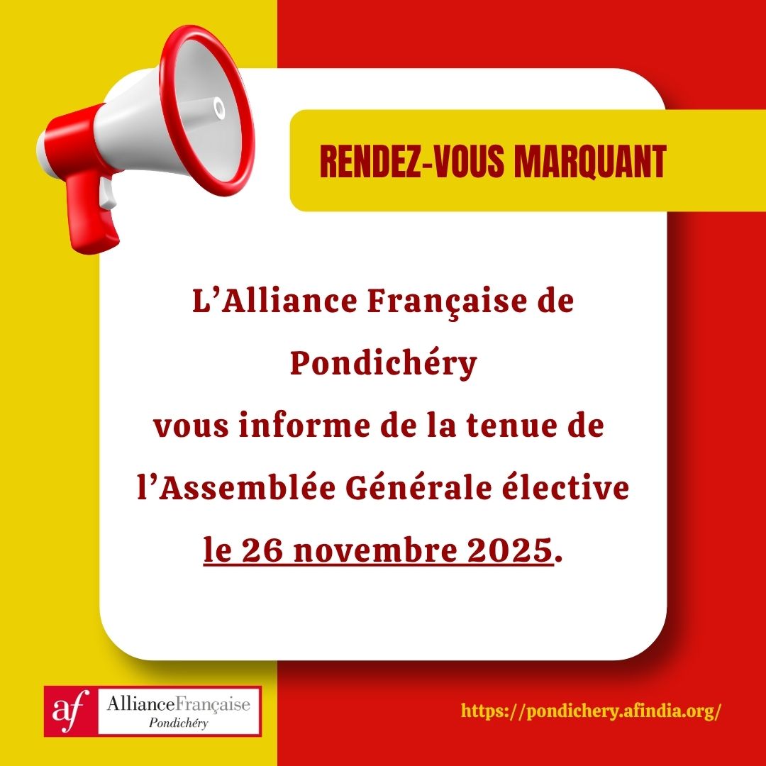 "The Alliance Française of Pondicherry wishes to inform you that the Elective General Assembly will be held on November 26, 2025."